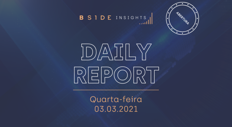 B.Side Daily Report: bolsas globais abrem em alta ainda de olho nos Treasuries; PIB brasileiro cai 4,1% em 2020