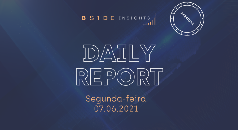 B.Side Daily Report: bolsas globais iniciam a semana sem fôlego; PIB para 2021 passa de 3,96% para 4,36%, segundo Focus