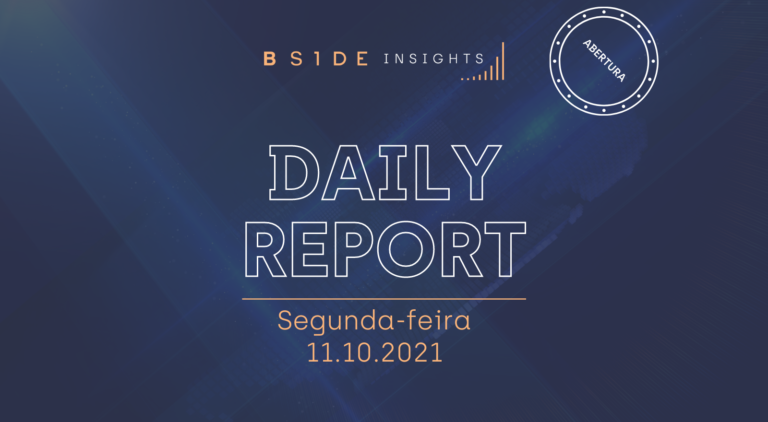 B.Side Daily Report: petróleo inicia a semana em forte alta; IPCA de 2021 tem 27ª alta seguida, segundo Focus