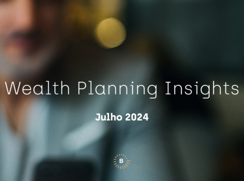 Wealth Planning Insights Julho 2024